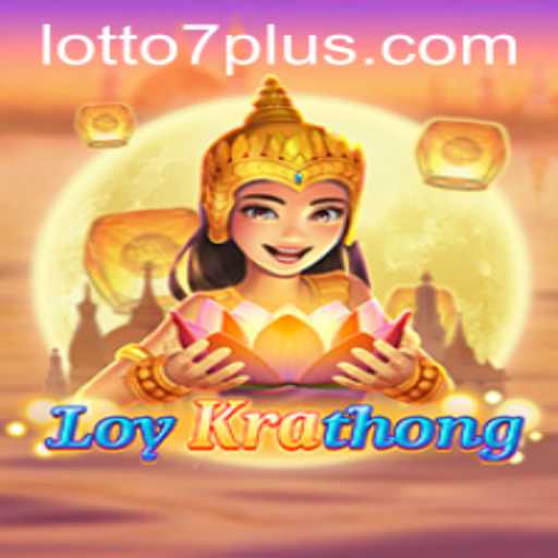 Exploring the Thrills of LoyKrathong and the Excitement of Lotto7